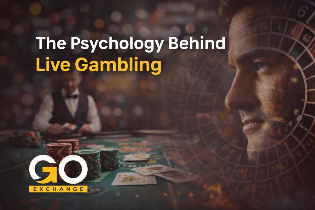 The psychology behind live gambling showing player behavior risk and decision making with GoExchange logo
